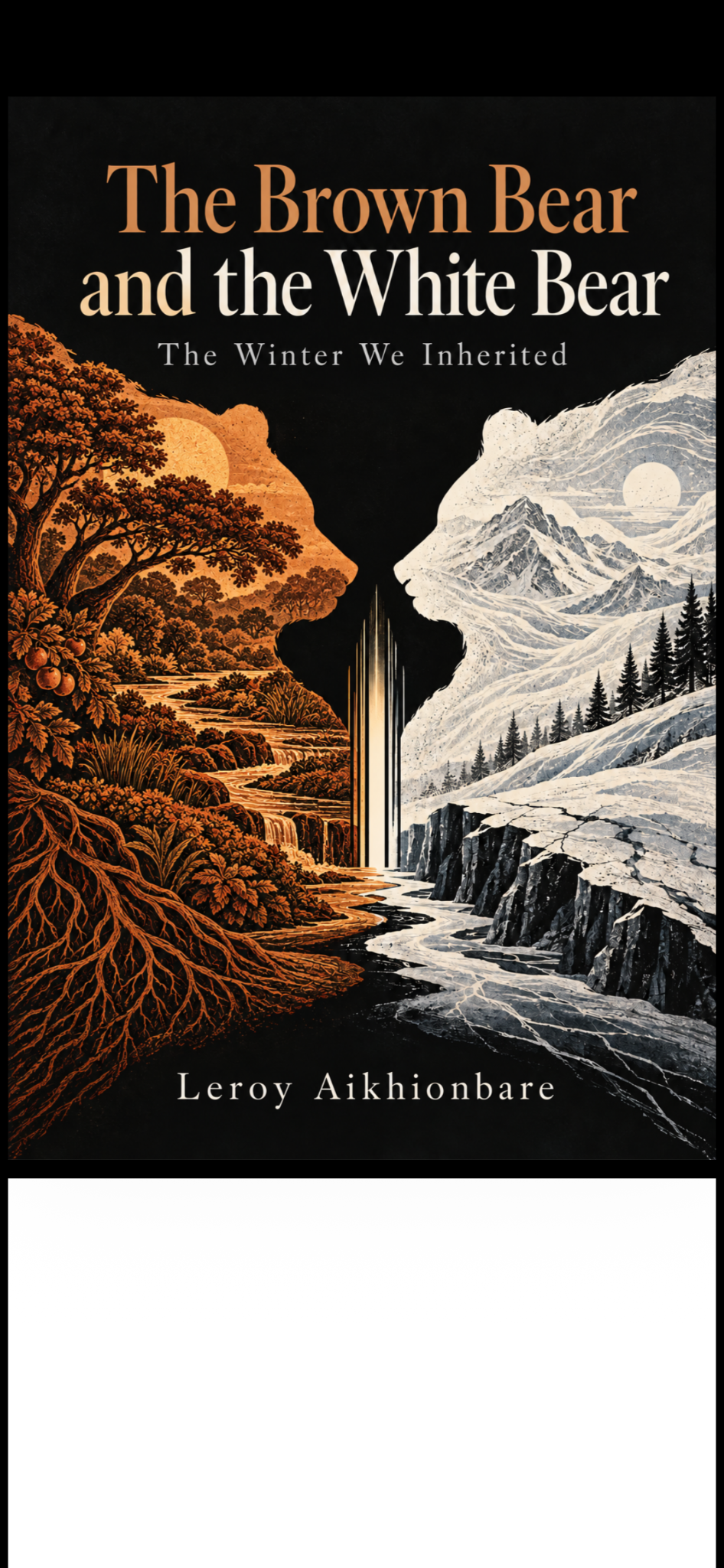authorised cover of The Brown Bear and the White Bear: The Winter We Inherited, by Leroy Aikhionbare